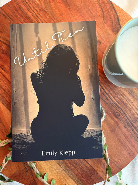 Until Then: The Saviors Book 1 by Emily Klepp