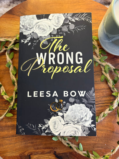 The Wrong Proposal: The Hendricks Billionaires Book 1 by Leesa Bow - Foiled/Sprayed Edge Special Edition Signed Paperback