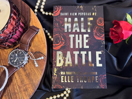 Half The Battle: Saint View Psychos Book 2 by Elle Thorpe - Foiled Special Edition Signed Paperback